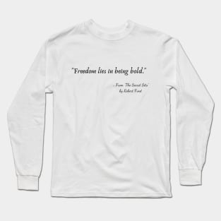 A Quote from "The Secret Sits" by Robert Frost Long Sleeve T-Shirt